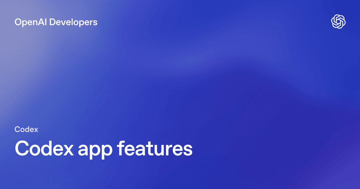 تصویر رسمی OpenAI از قابلیت‌های اپ Codex